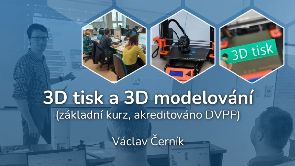 Školení 3D tisk a 3D modelování